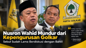 Nusron Wahid Mundur dari Kepengurusan Golkar, Sebut Sudah Lama Berdiskusi dengan Bahlil