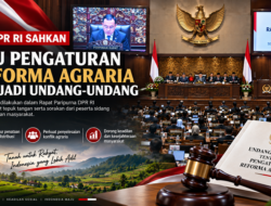 DPR RI Sahkan RUU Pengaturan Reforma Agraria Menjadi Undang-Undang