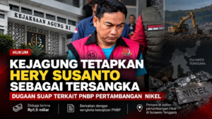 Kejagung Tetapkan Hery Susanto sebagai Tersangka Kasus Dugaan Suap Tata Kelola Nikel