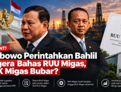Prabowo Tugaskan Bahlil Bahas RUU Migas, Skema BUK Migas Jadi Sorotan