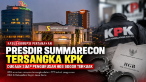 Presdir Summarecon Tersangka KPK, Dugaan Suap Pengurusan HGB Bogor Terkuak