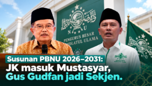 PBNU Umumkan Susunan Kepengurusan 2026–2031, Jusuf Kalla Masuk Mustasyar