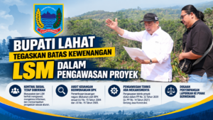 Bupati Lahat Tegaskan Batas Kewenangan LSM dalam Pengawasan Proyek Pemerintah