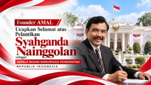 Founder AMAL Ucapkan Selamat atas Pelantikan Syahganda Nainggolan sebagai Kepala Bakom RI